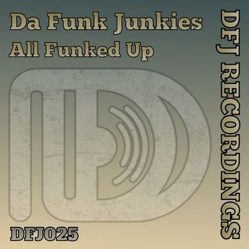 Da Funk Junkies - All Funked Up