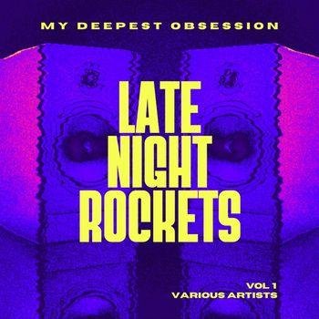 Various Artists - My Deepest Obsession, Vol. 1 (Late Night Rockets)