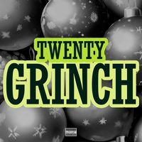 Twenty - Grinch (Explicit)