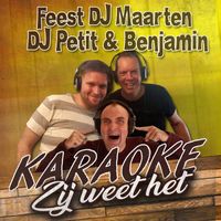 Feest DJ Maarten, DJ Petit and Benjamin - Zij Weet Het (Karaoke)