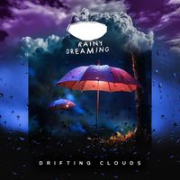 Rainy Dreaming - Drifting Clouds