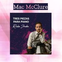 Mac McClure - Tres piezas para piano