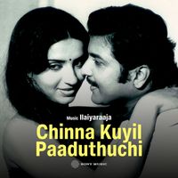 Ilaiyaraaja - Chinna Kuyil Paaduthu (Original Motion Picture Soundtrack)