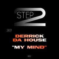 Derrick Da House - My Mind