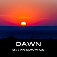 Bryan Edwards - Dawn