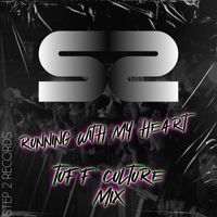 Tuff Culture - Running with My Heart Remix (Tuff Culture Remix)