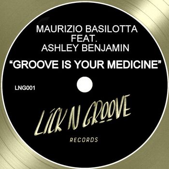 Maurizio Basilotta - Groove Is Your Medicine (feat. Ashley Benjamin)