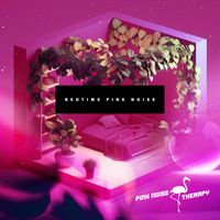 Pink Noise Therapy - Bedtime Pink Noise