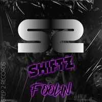 ShiftZ - Foolin