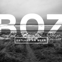 Boz - Entlang am Meer (Explicit)