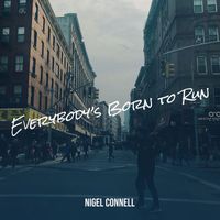 Nigel Connell - Everybody’s Born to Run