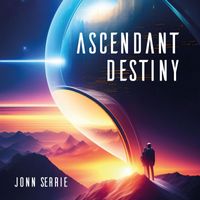 Jonn Serrie - Ascendant Destiny