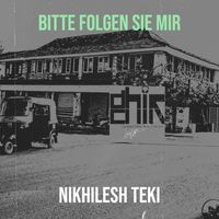 Nikhilesh Teki - Bitte Folgen Sie Mir