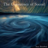 Sean Broadbelt - The Conspiracy of Sound