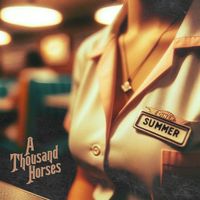 A Thousand Horses - Summer