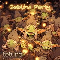 TeTuna - Goblins Party