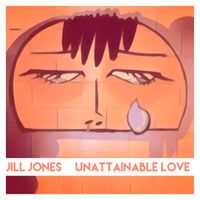 Jill Jones - Unattainable Love