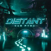 Sam Pyro - DISTANT