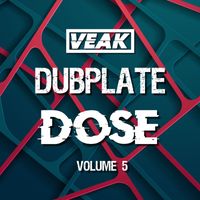 Veak - Dubplate Dose Volume 5