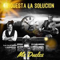 Orquesta la Solucion - Me Dueles (feat. David Morales el Capitan de la Salsa)