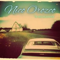 Nico Orozco - A mi manera