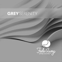 Fade Away Sleep Sounds - Grey Serenity