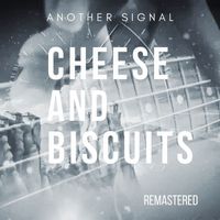 Another Signal - Cheese and Biscuits (Remaster)