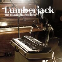 Lumberjack - The Skamania Sessions