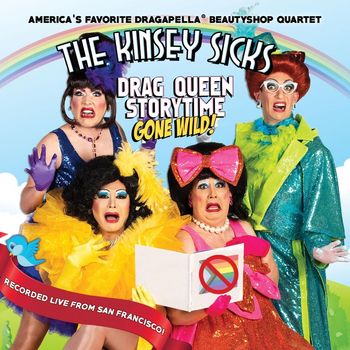 The Kinsey Sicks - Drag Queen Storytime Gone Wild! (Live) (Explicit)