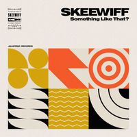 Skeewiff - Something Like That?