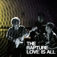 The Rapture - Love Is All (Maxi Version)