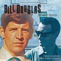 Scott Twynholm - Bill Douglas - My Best Friend (Original Motion Picture Soundtrack)