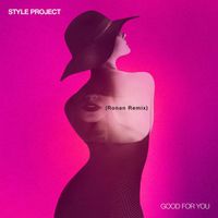 Style Project - Good For You (Ronan Remix) (Explicit)