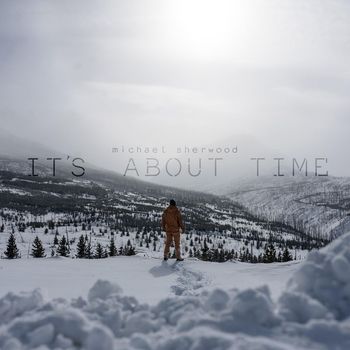 Michael Sherwood - It's About Time