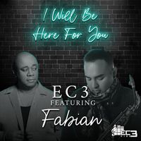 EC3 - I Will Be Here for You (feat. Fabian)