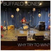 Buffalo Jones - Why Try to Win?