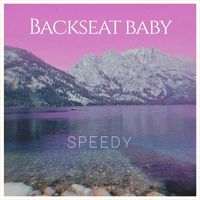 Speedy - Backseat Baby (Explicit)
