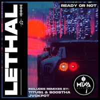 Ready or Not - Lethal