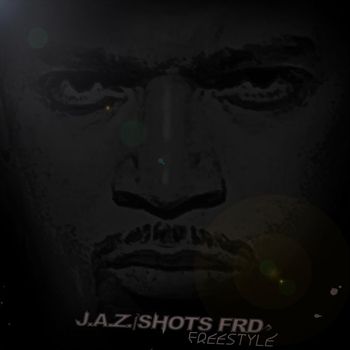J.A.Z. (Justified and Zealous) - SHOTS FRD Freestyle