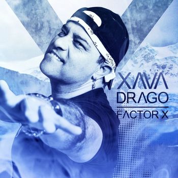 Xava Drago - Factor X