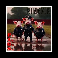 Kingpin - P.I.G.S. (Explicit)