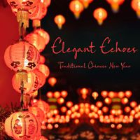 Universal Production Music - Elegant Echoes: Traditional Chinese New Year