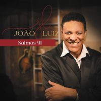 João Luiz - Salmos 91 (feat. Toninho Mesquita)