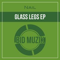 Nail - Glass Legs EP