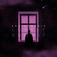Ronins Musik - Lonely Summit (Explicit)