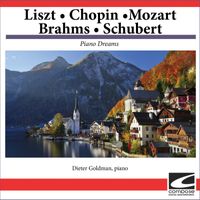 Dieter Goldman - Liszt-Chopin-Mozart-Brahms-Schubert- Piano Dreams