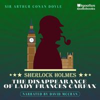 Sherlock Holmes - The Disappearance of Lady Frances Carfax (Sherlock Holmes)