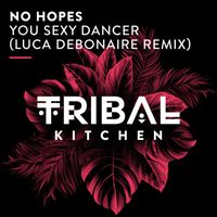 No Hopes - You Sexy Dancer (Luca Debonaire Extended Remix)