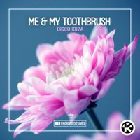 Me & My Toothbrush - Disco Ibiza