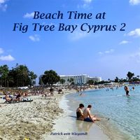 Patrick Von Wiegandt - Beach Time at Fig Tree Bay Cyprus 2